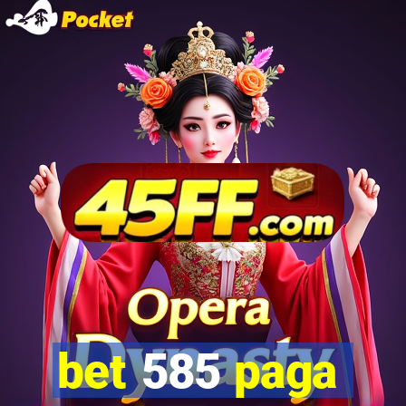 bet 585 paga